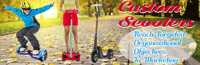 Custom Scooters Reach Targeted Organizational Objectives In Marketing